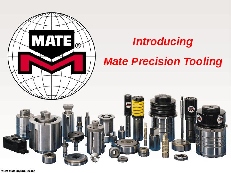 Презентация Introducing. Mate Precision Tooling