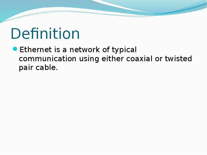 Definition Ethernet is a