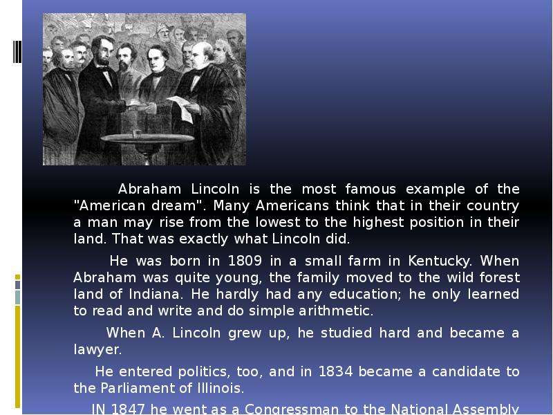 . Abraham Lincoln is the most