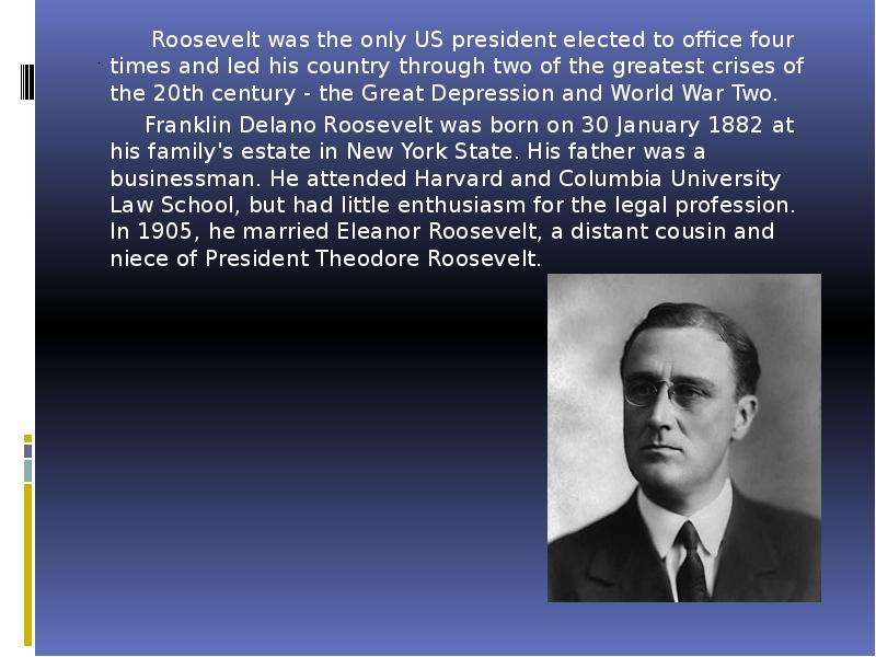 . Roosevelt was the only US