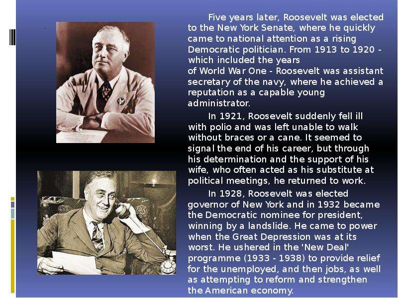 . Five years later, Roosevelt