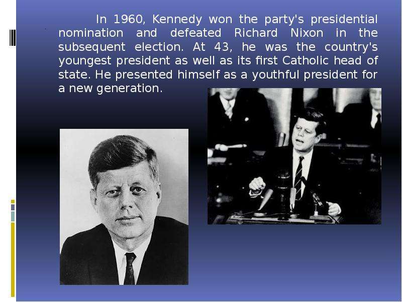 . In , Kennedy won the party