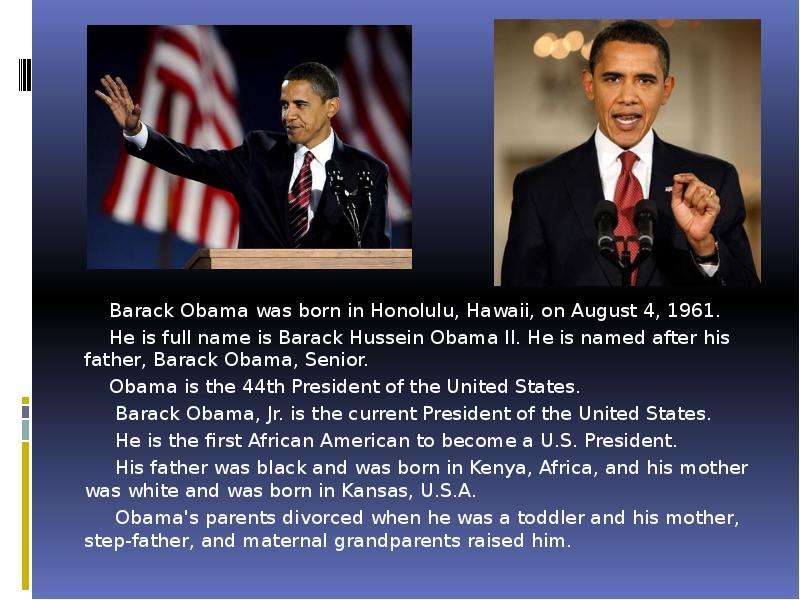 . Barack Obama was born in
