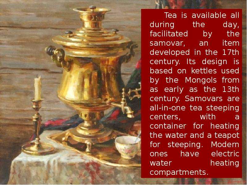 Tea is available all during