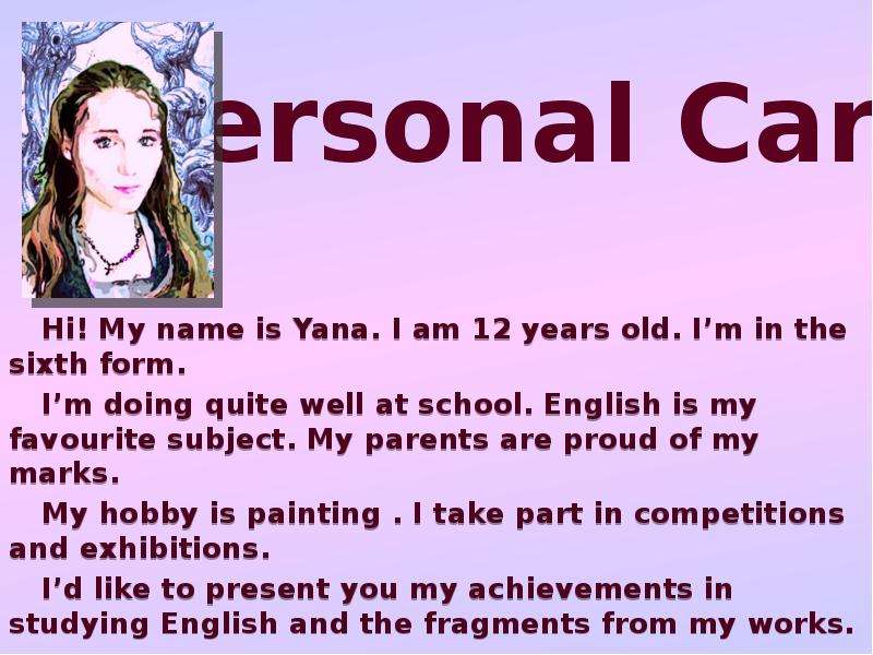 Hi! My name is Yana. I am