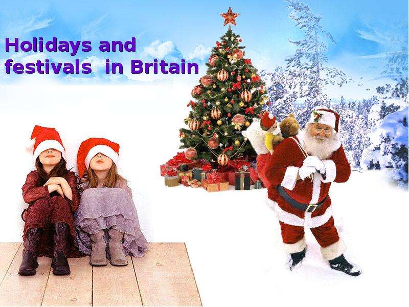 Презентация Holidays and festivals in Britain