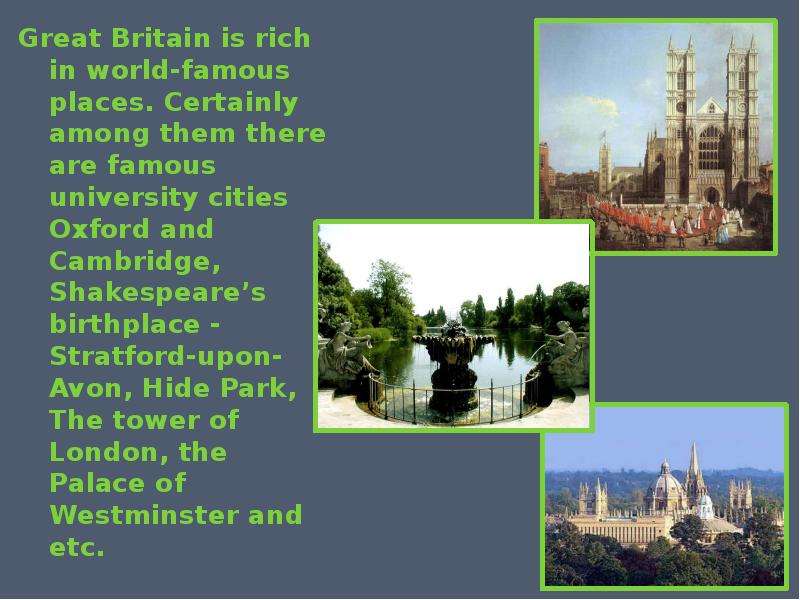 Great Britain is rich in