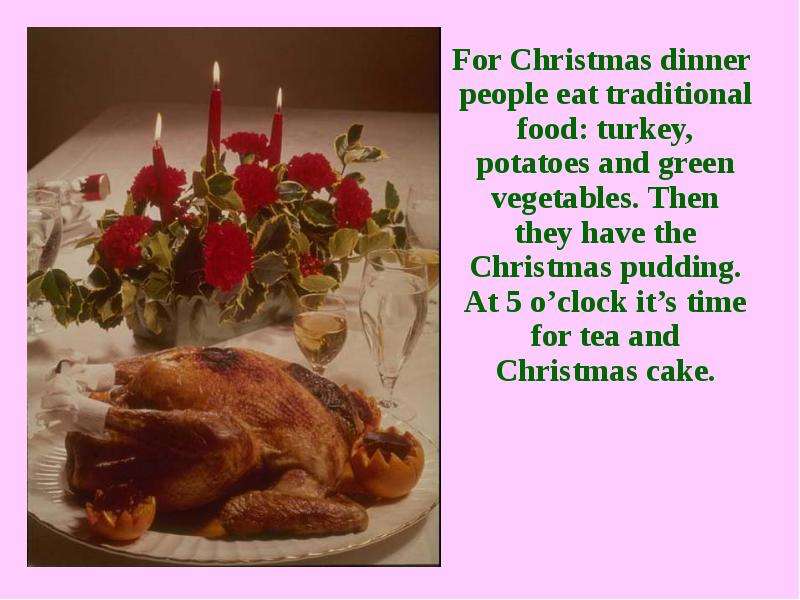 For Christmas dinner people