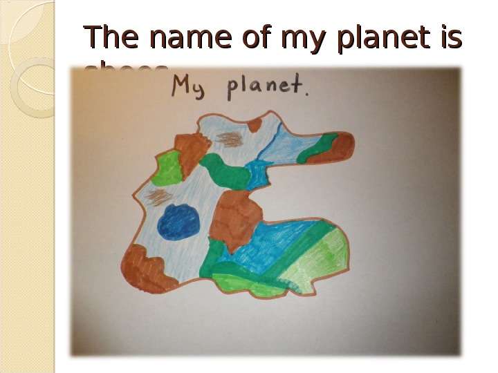 The name of my planet is