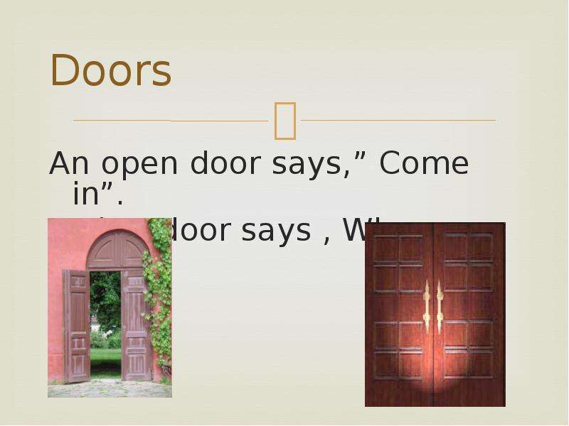 Doors An open door says, Come