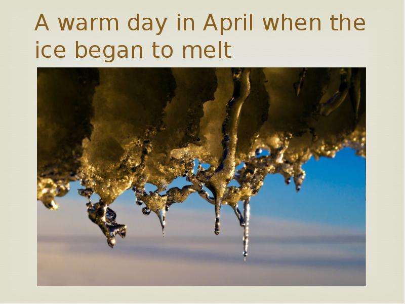 A warm day in April when the