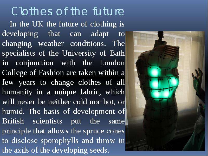 Clothes of the future In the