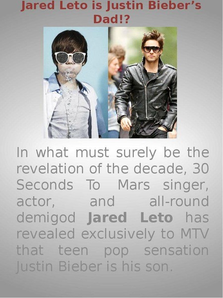 Jared Leto is Justin Bieber s