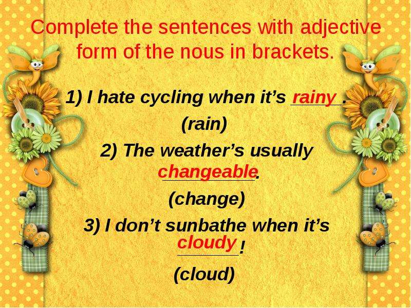Complete the sentences with