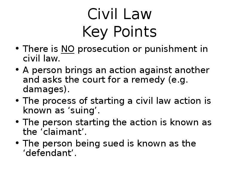 Civil Law Key Points There is