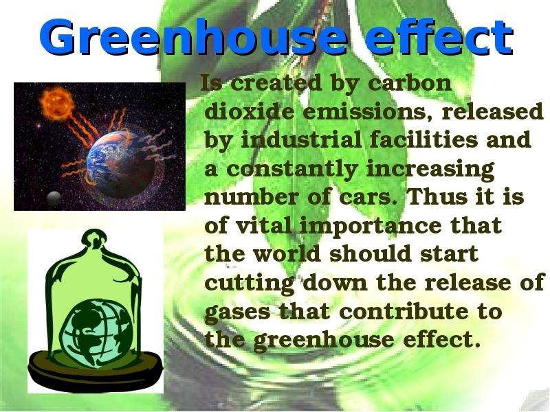 Greenhouse effect Is created