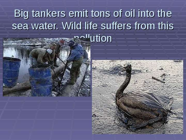 Big tankers emit tons of oil