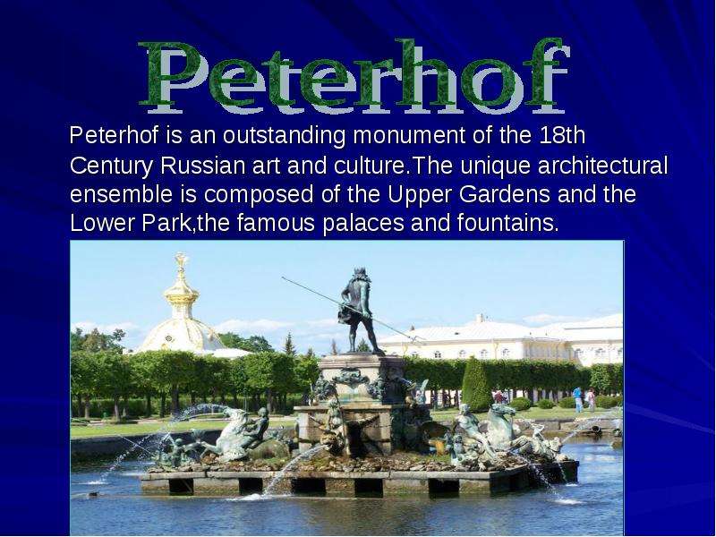 Peterhof is an outstanding