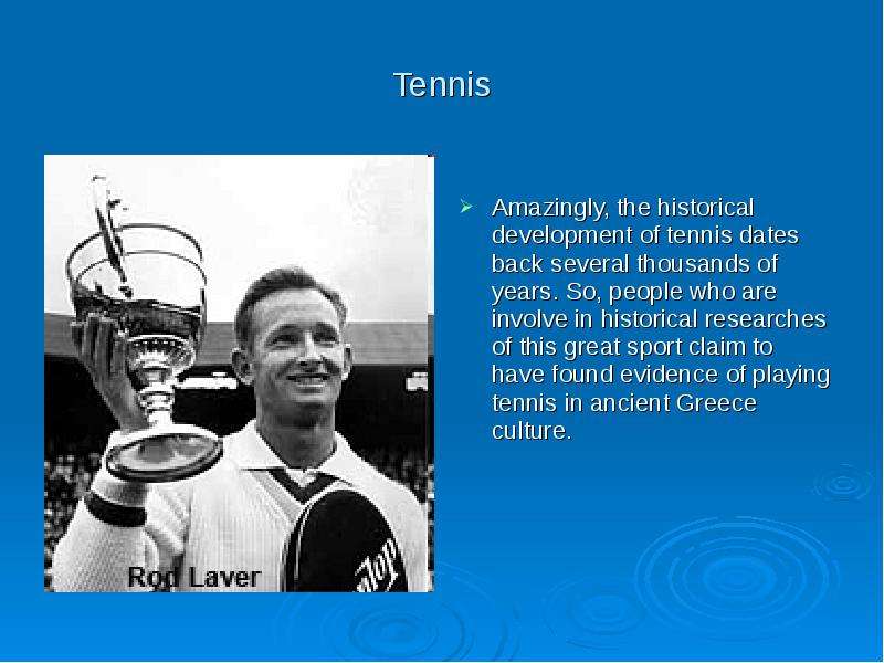 Tennis Amazingly, the