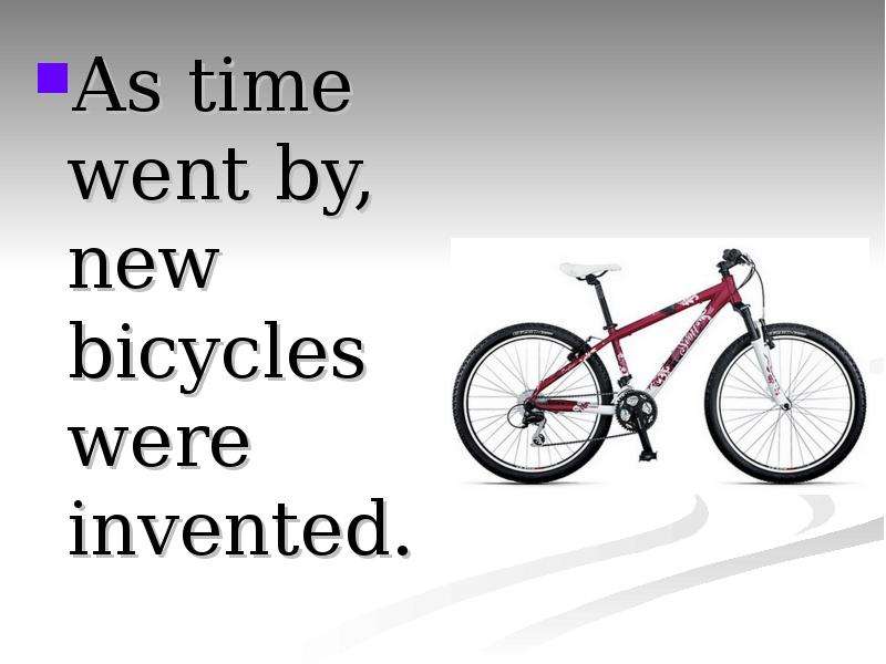 As time went by, new bicycles