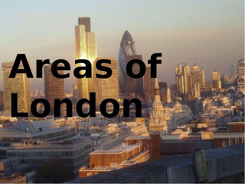 Презентация По английскому языку Areas of London