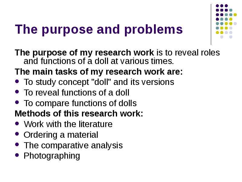 The purpose and problems The