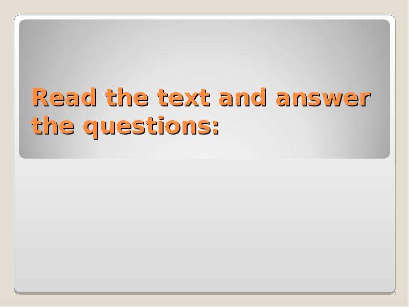 Read the text and answer the
