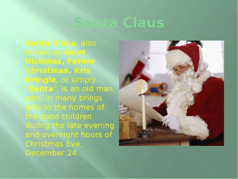 Santa Claus Santa Claus, also