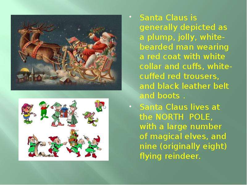 Santa Claus is generally