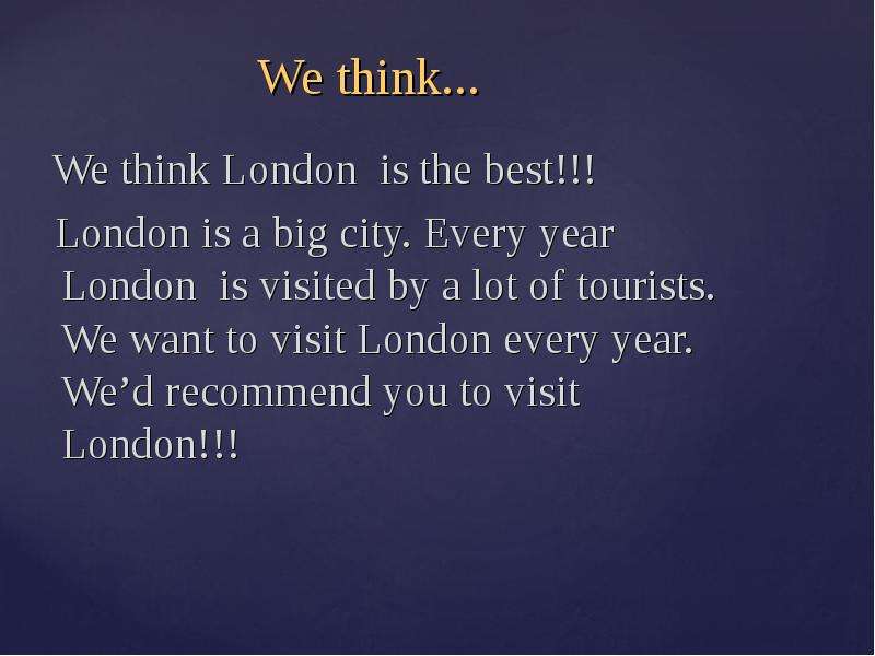 We think... We think London