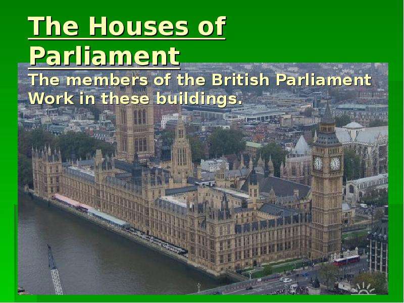 The Houses of Parliament The