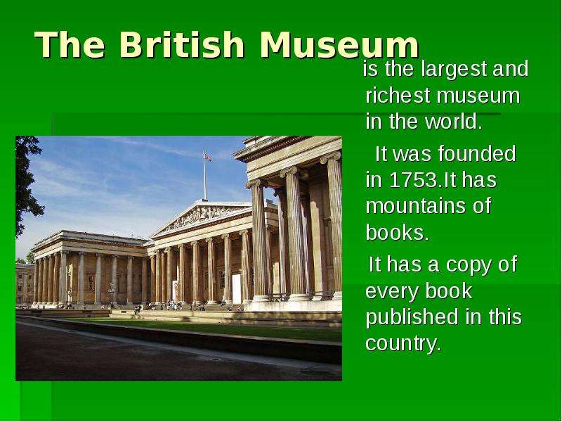 The British Museum is the