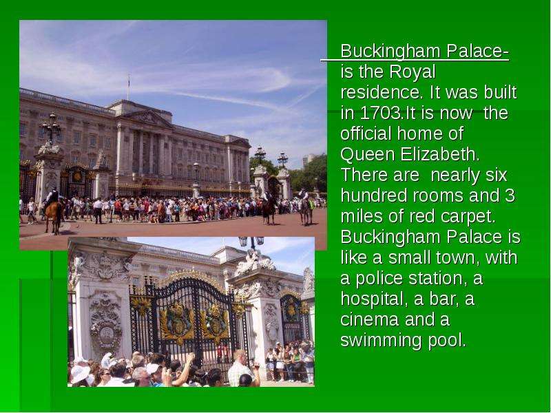 Buckingham Palace-is the