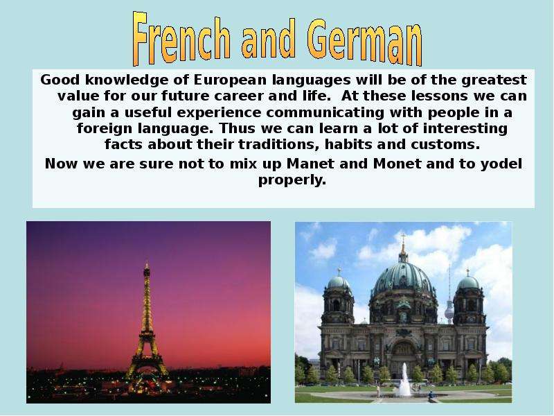 Good knowledge of European