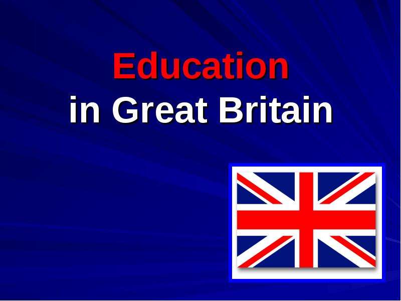Презентация Education in Great Britain