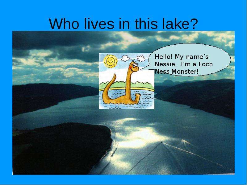 Who lives in this lake?