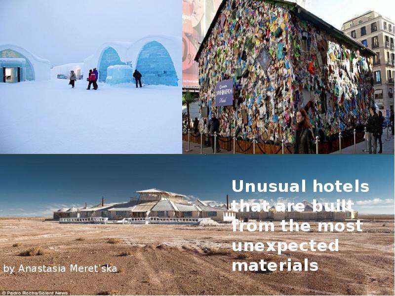 Презентация Unusual hotels that are built from the most unexpected materials