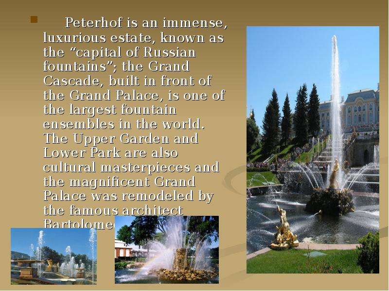Peterhof is an immense,