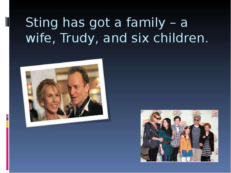 Sting has got a family a