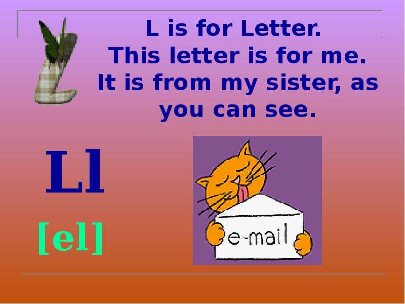 L is for Letter. This letter