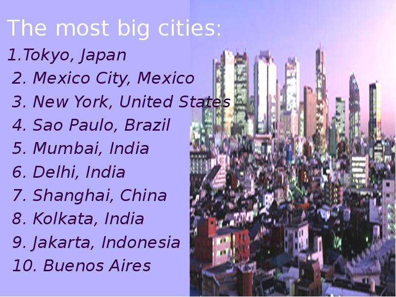 The most big cities .Tokyo,