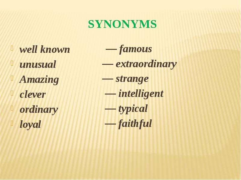 SYNONYMS well known unusual