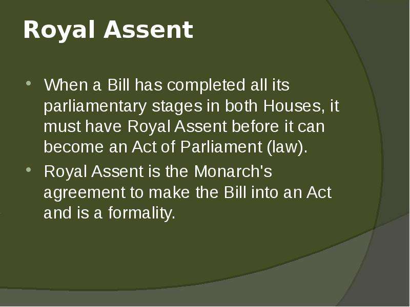 Royal Assent When a Bill has