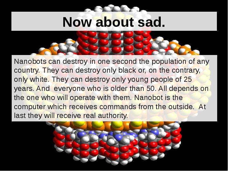 Now about sad. Nanobots can
