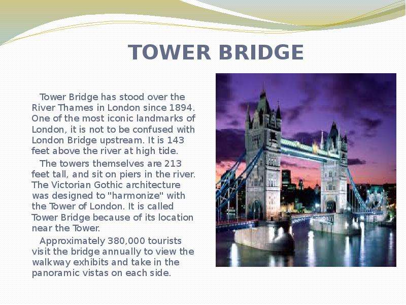 TOWER BRIDGE Tower Bridge has
