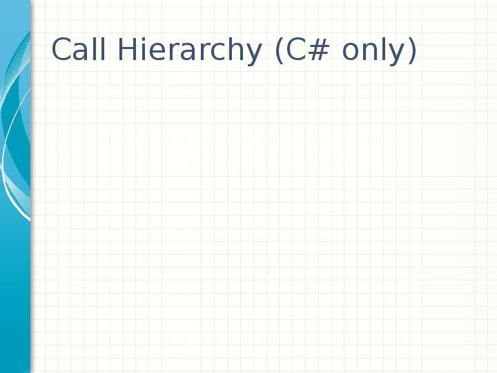 Call Hierarchy C only