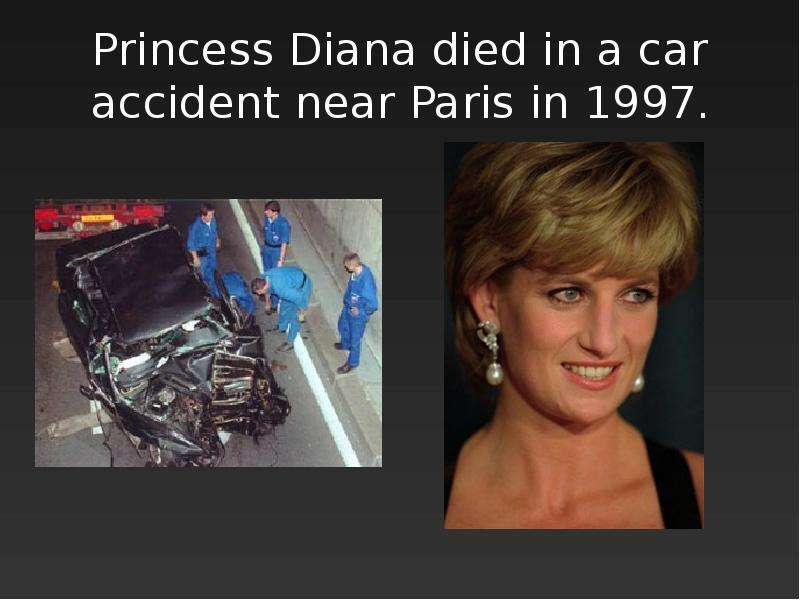 Princess Diana died in a car