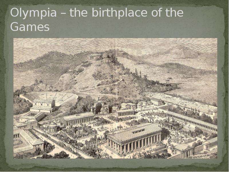 Olympia the birthplace of the