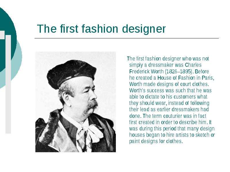 The first fashion designer