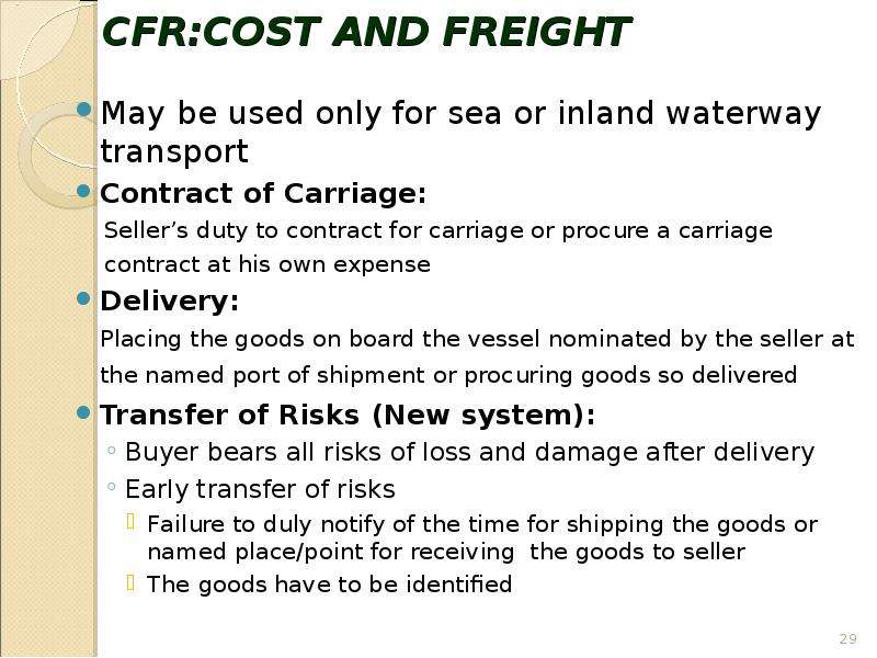 CFR COST AND FREIGHT May be